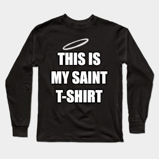 THIS IS MY SAINT T-SHIRT Long Sleeve T-Shirt